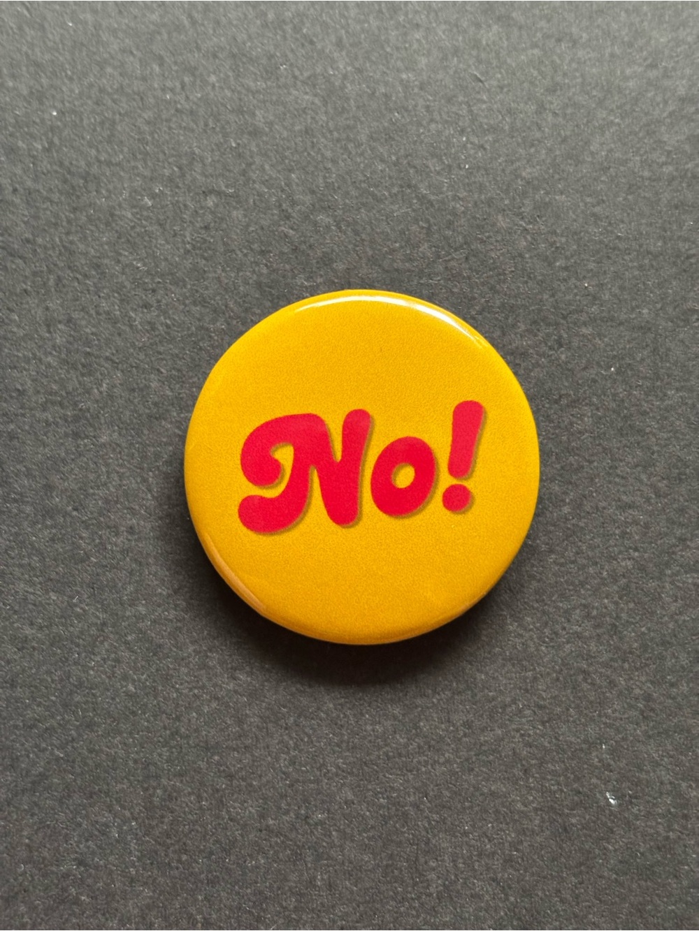 No! Yellow Statement Button Pin - Picture 2 of 7
